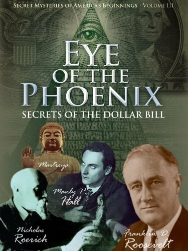 Secret Mysteries of America's Beginnings Volume 3: Eye of the Phoenix - Secrets of the Dollar Bill (2009)