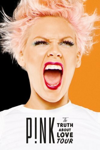 Pink: The Truth About Love Tour - Live from Melbourne (2013)